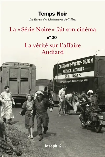 Temps noir, n° 20. La série noire fait son cinéma. La vérité sur l'affaire Audiard