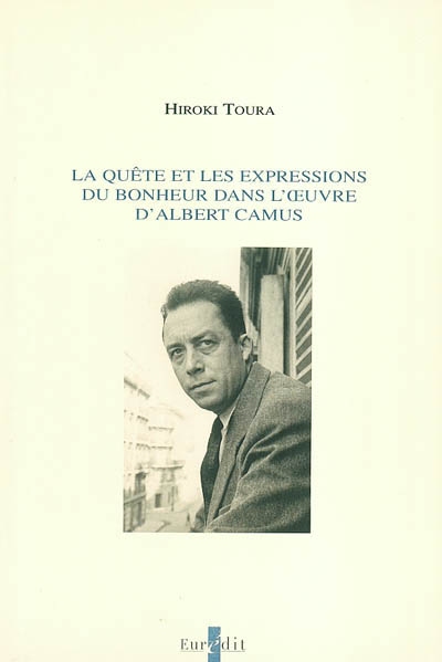 La quête et les expressions du bonheur dans l'oeuvre d'Albert Camus