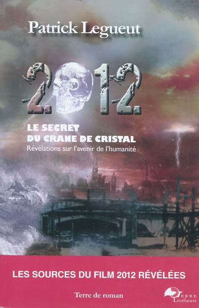 2012, le secret du crâne de cristal : révélations sur l'avenir de l'humanité