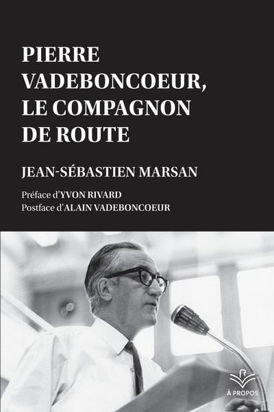 Pierre Vadeboncoeur, le compagnon de route