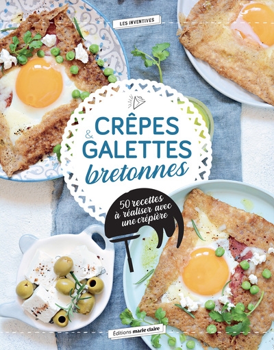 Crêpes & galettes bretonnes : 50 recettes à réaliser avec une crêpière