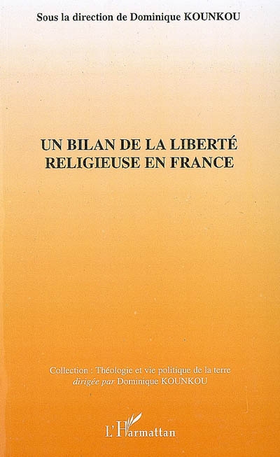 Un bilan de la liberté religieuse en France : actes du colloque national au Forum du Lucernaire, Paris, le mercredi 4 octobre 2006