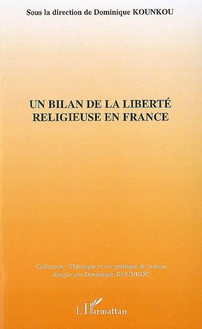 Un bilan de la liberté religieuse en France : actes du colloque national au Forum du Lucernaire, Paris, le mercredi 4 octobre 2006