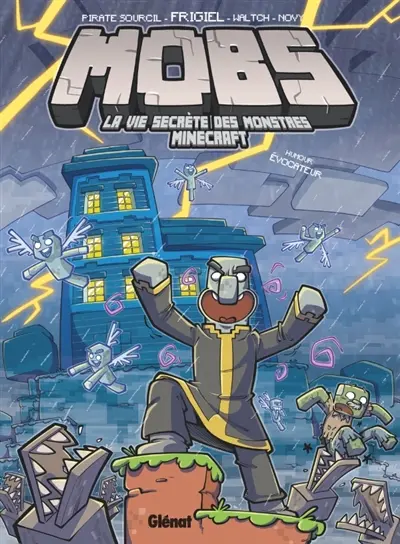 Mobs : la vie secrète des monstres Minecraft. Vol. 3. Humour évocateur