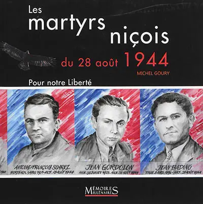 Les martyrs niçois du 28 août 1944 : pour notre liberté