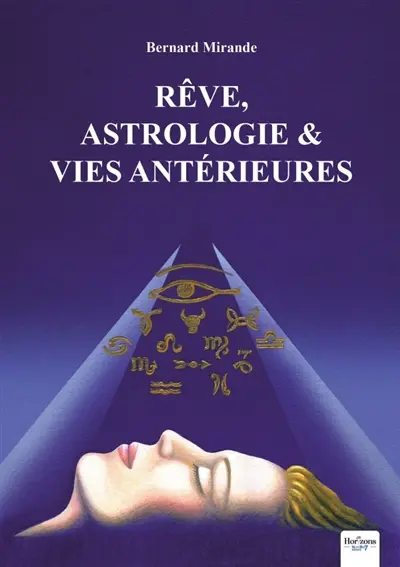 Rêve, Astrologie & vies antérieures