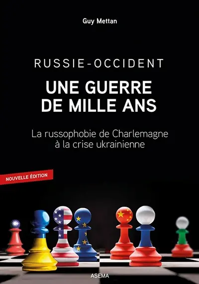 Russie-Occident : une guerre de mille ans : la russophobie de Charlemagne à la crise ukrainienne