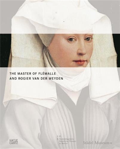 The Master of Flemalle and Rogier van der Weyden