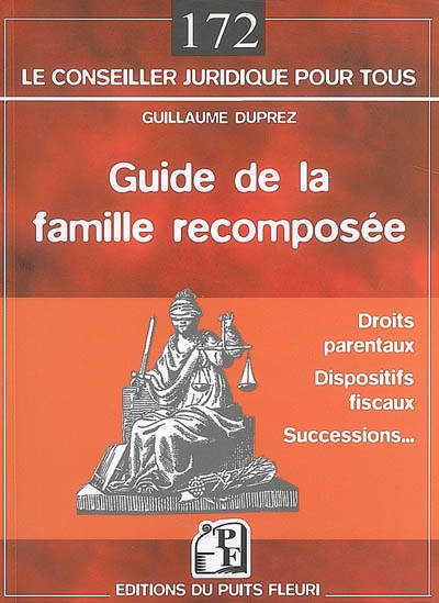 Guide de la famille recomposée : droits parentaux, dispositifs fiscaux, successions...
