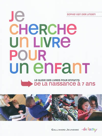 Je cherche un livre pour un enfant, le guide des livres pour enfants de la naissance à 7 ans