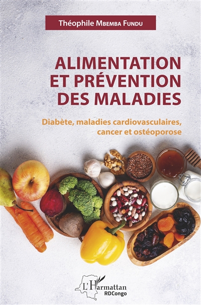 Alimentation et prévention des maladies : diabète, maladies cardiovasculaires, cancer et ostéoporose