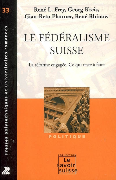 Le fédéralisme suisse : la réforme engagée, ce qui reste à faire