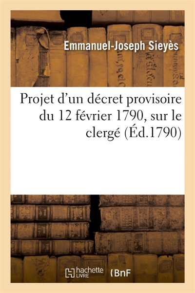 Projet d'un décret provisoire du 12 février 1790, sur le clergé