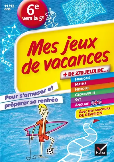 Mes jeux de vacances 6e vers la 5e, 11-12 ans