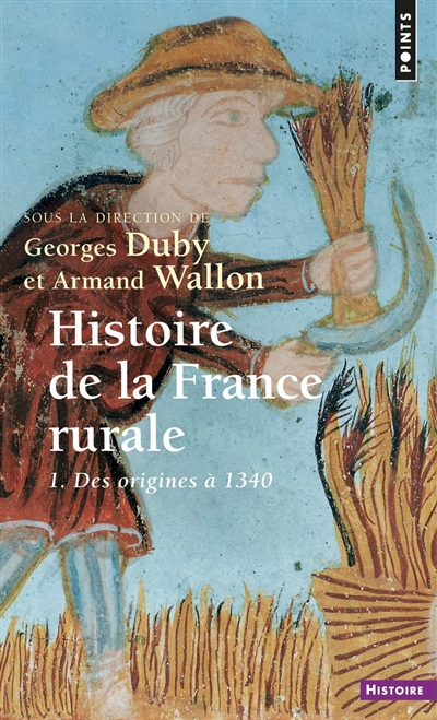 Histoire de la France rurale. Vol. 1. La formation des campagnes françaises : des origines à 1340
