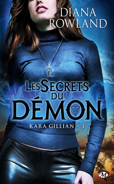 Kara Gillian. Vol. 3. Les secrets du démon
