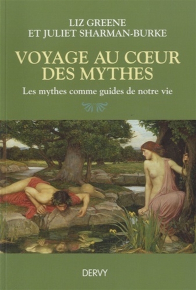 Voyage au coeur des mythes : les mythes comme guides de notre vie