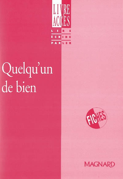 Quelqu'un de bien : fiches