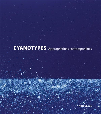 Cyanotypes : appropriations contemporaines