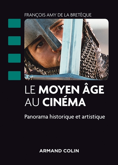 Le Moyen Age au cinéma : panorama historique et artistique
