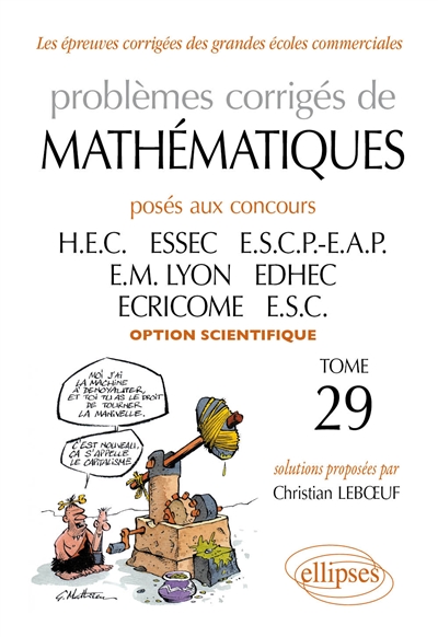 Problèmes corrigés de mathématiques posés aux concours HEC, ESSEC, ESCP-EAP, EM Lyopn, ECRICOME, EDHEC, ESC : option scientifique, 2008-2009
