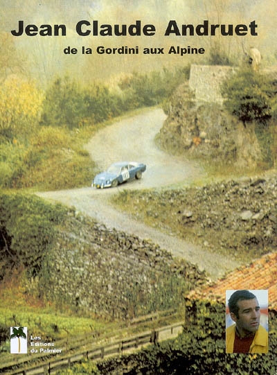 Jean-Claude Andruet : de la Gordini aux Alpine