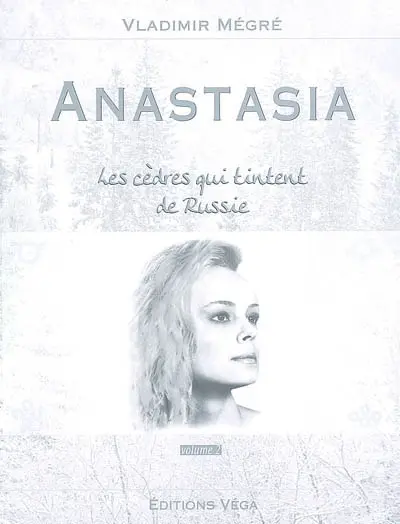 Anastasia. Vol. 2. Les cèdres qui tintent de Russie