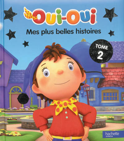 Oui-Oui : mes plus belles histoires