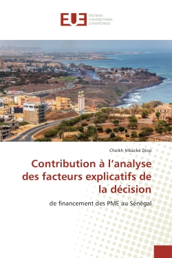 Contribution A l'analyse des facteurs explicatifs de la decision : De financement des PME au Senegal