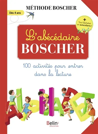 L'abécédaire Boscher : 100 activités pour entrer dans la lecture : dès 4 ans