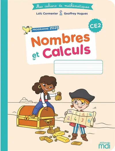 Nombres et calculs, CE2 : programme 2025 Nombres et calculs, CE2 : programme 2025