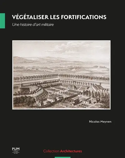 Végétaliser les fortifications : une histoire d'art militaire