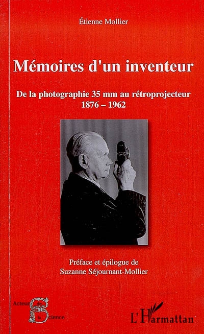 Mémoires d'un inventeur : de la photographie 35 mm au rétroprojecteur 1876-1962