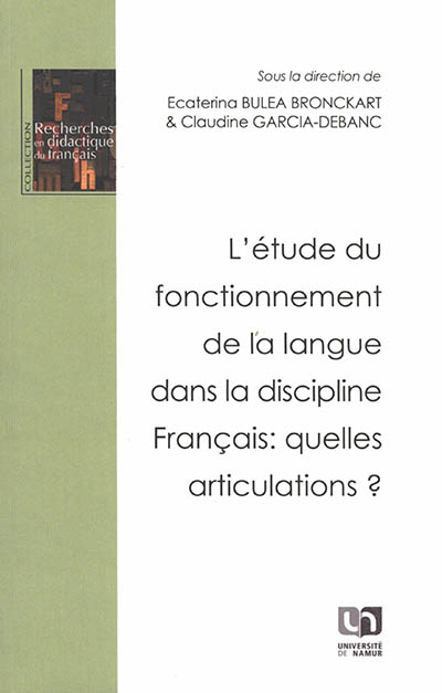 L'étude du fonctionnement de la langue dans la discipline français : quelles articulations ?