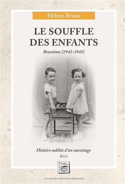 Le souffle des enfants : Brantôme (1942-1945) : histoire oubliée d'un sauvetage