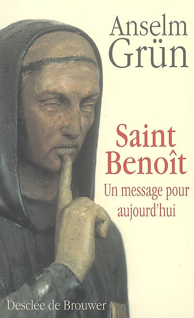 Saint Benoît : un message pour aujourd'hui