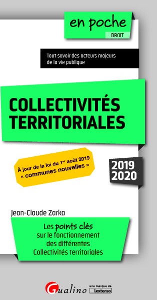 Collectivités territoriales : tout savoir des acteurs majeurs de la vie publique : 2019-2020