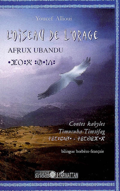 L'oiseau de l'orage : contes kabyles. Afrux ubandu : Timucuha-Timsifag