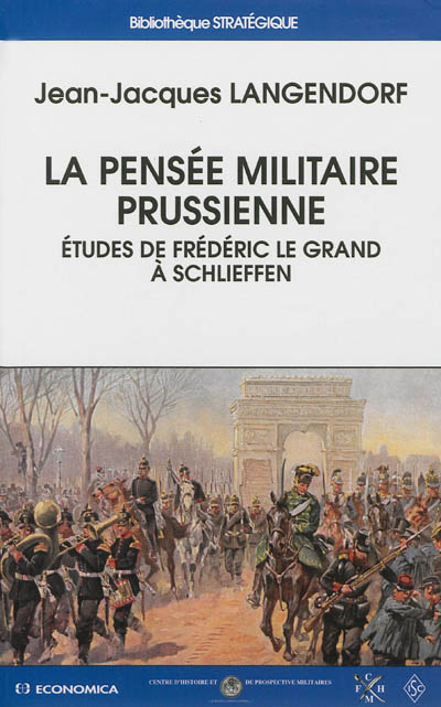 La pensée militaire prussienne : études de Frédéric le Grand à Schlieffen