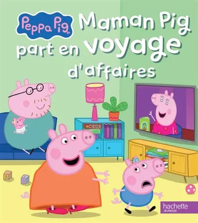 Peppa Pig. Maman part en voyage d'affaires