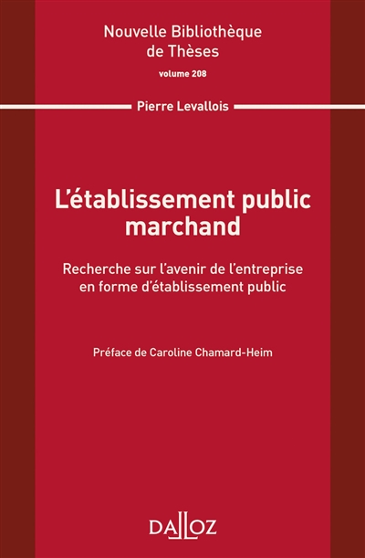 L'établissement public marchand : recherche sur l'avenir de l'entreprise en forme d'établissement public
