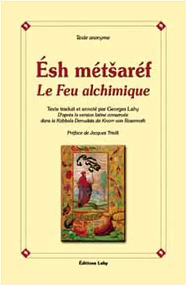 Esh métsaréf. Le feu de l'alchimiste
