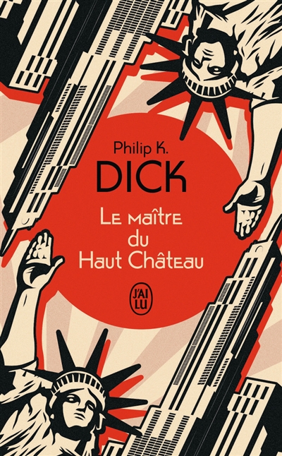 Le maître du Haut Château - Philip K. Dick