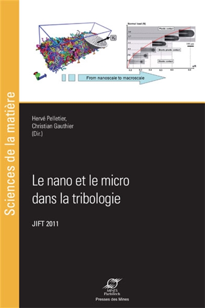 Le nano et le micro dans la tribologie : actes des Journées internationales francophones de tribologie, JIFT 2011, 11-13 mai 2011, Obernai (Bas-Rhin), France