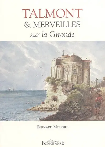Talmont et merveilles sur la Gironde