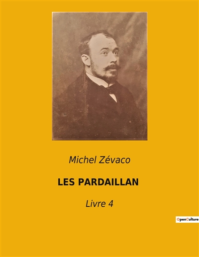 LES PARDAILLAN : Livre 4