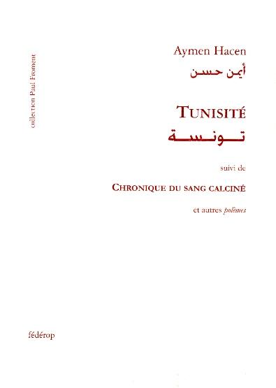 Tunisité. Chronique du sang calciné : et autres polèmes