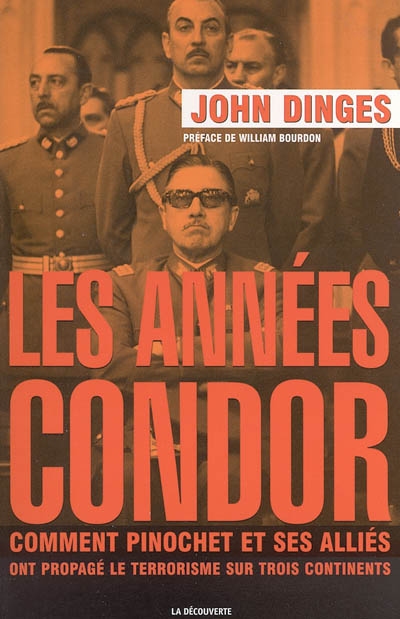 Les années Condor : comment Pinochet et ses alliés ont propagé le terrorisme sur trois continents