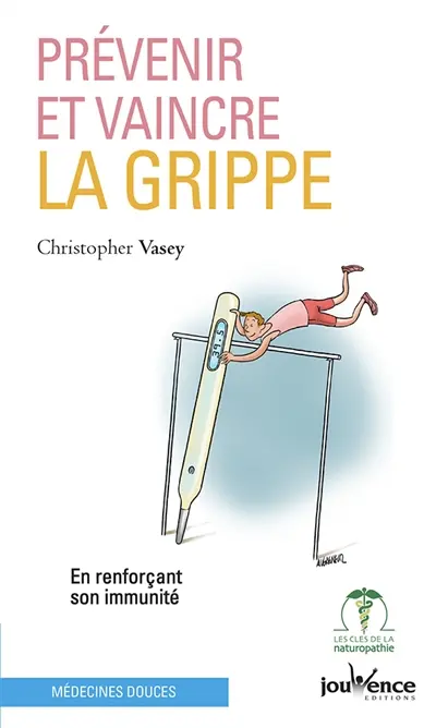 Prévenir et vaincre la grippe : en renforçant son immunité