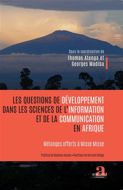 Les questions de développement dans les sciences de l'information et de la communication en Afrique : mélanges offerts à Misse Misse
